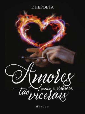 cover image of Amores reais e virtuais, tão viscerais